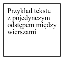 Przykład tekstu z pojedynczym odstępem (bez odstępu między wierszami tekstu)